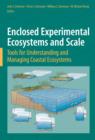 Enclosed Experimental Ecosystems and Scale : Tools for Understanding and Managing Coastal Ecosystems - Book