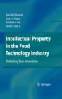 Intellectual Property in the Food Technology Industry : Protecting Your Innovation - eBook