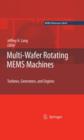 Multi-Wafer Rotating MEMS Machines : Turbines, Generators, and Engines - Book