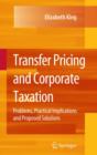 Transfer Pricing and Corporate Taxation : Problems, Practical Implications and Proposed Solutions - Book