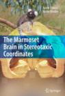 The Marmoset Brain in Stereotaxic Coordinates - Book