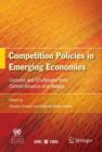 Competition Policies in Emerging Economies : Lessons and Challenges from Central America and Mexico - Book