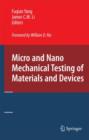 Micro and Nano Mechanical Testing of Materials and Devices - Book