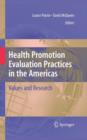 Health Promotion Evaluation Practices in the Americas : Values and Research - Book