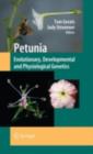 Petunia : Evolutionary, Developmental and Physiological Genetics - Tom Gerats
