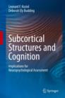 Subcortical Structures and Cognition : Implications for Neuropsychological Assessment - Book