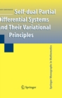 Self-dual Partial Differential Systems and Their Variational Principles - Book