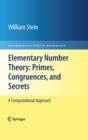 Elementary Number Theory: Primes, Congruences, and Secrets : A Computational Approach - William Stein