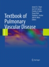 Textbook of Pulmonary Vascular Disease - Book