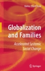 Globalization and Families : Accelerated Systemic Social Change - Book