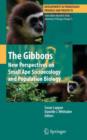 The Gibbons : New Perspectives on Small Ape Socioecology and Population Biology - Book