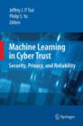 Machine Learning in Cyber Trust : Security, Privacy, and Reliability - Book