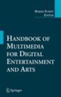 Handbook of Multimedia for Digital Entertainment and Arts - Book