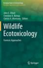 Wildlife Ecotoxicology : Forensic Approaches - Book