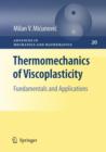 Thermomechanics of Viscoplasticity : Fundamentals and Applications - Book
