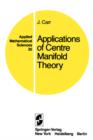 Applications of Centre Manifold Theory - Book