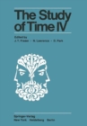 The Study of Time Iv : Papers from the Fourth Conference of the International Society for the Study of Time, Alpbach-Austria - Book