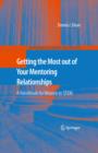Getting the Most out of Your Mentoring Relationships : A Handbook for Women in STEM - Donna J. Dean