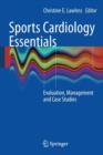 Sports Cardiology Essentials : Evaluation, Management and Case Studies - Book