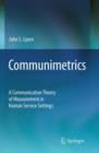 Communimetrics : A Communication Theory of Measurement in Human Service Settings - Book