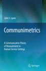 Communimetrics : A Communication Theory of Measurement in Human Service Settings - eBook
