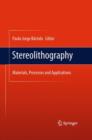 Stereolithography : Materials, Processes and Applications - Book