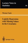 Logistic Regression with Missing Values in the Covariates - Book