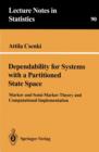 Dependability for Systems with a Partitioned State Space : Markov and Semi-Markov Theory and Computational Implementation - Book