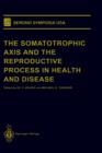 The Somatotrophic Axis and the Reproductive Process in Health and Disease - Book