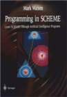 Programming in SCHEME : Learn SHEME Through Artificial Intelligence Programs - Book
