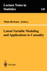Latent Variable Modeling and Applications to Causality - Book