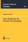 Noise Reduction by Wavelet Thresholding - Book