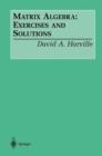 Matrix Algebra: Exercises and Solutions - Book