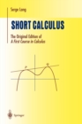 Short Calculus : The Original Edition of "A First Course in Calculus" - Book