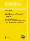 Stochastic-Process Limits : An Introduction to Stochastic-Process Limits and Their Application to Queues - Book