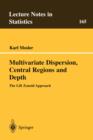 Multivariate Dispersion, Central Regions, and Depth : The Lift Zonoid Approach - Book