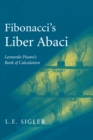 Fibonacci’s Liber Abaci : A Translation into Modern English of Leonardo Pisano’s Book of Calculation - Book