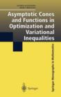 Asymptotic Cones and Functions in Optimization and Variational Inequalities - Book