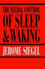 The Neural Control of Sleep and Waking - Book