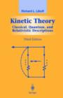 Kinetic Theory : Classical, Quantum, and Relativistic Descriptions - Book