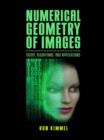 Numerical Geometry of Images : Theory, Algorithms, and Applications - Book