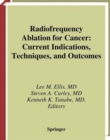 Radiofrequency Ablation for Cancer : Current Indications, Techniques, and Outcomes - Book