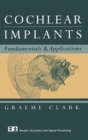 Cochlear Implants : Fundamentals and Applications - Book