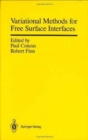 Variational Methods for Free Surface Interfaces : Proceedings of a Conference Held at Vallombrosa Center, Menlo Park, California, September 7-12, 1985 - Book