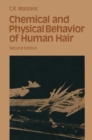 Chemical and Physical Behavior of Human Hair - Book