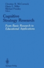 Cognitive Strategy Research : From Basic Research to Educational Applications - Book