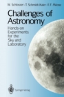 Challenges of Astronomy : Hands-on Experiments for the Sky and Laboratory - Book