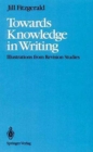 Towards Knowledge in Writing : Illustrations from Revision Studies - Book