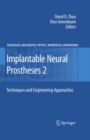 Implantable Neural Prostheses 2 : Techniques and Engineering Approaches - eBook