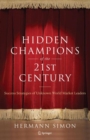 Hidden Champions of the Twenty-First Century : The Success Strategies of Unknown World Market Leaders - Book
